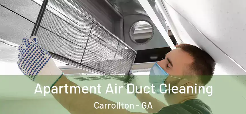 Apartment Air Duct Cleaning Carrollton - GA