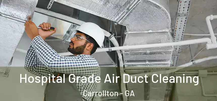  Hospital Grade Air Duct Cleaning Carrollton - GA