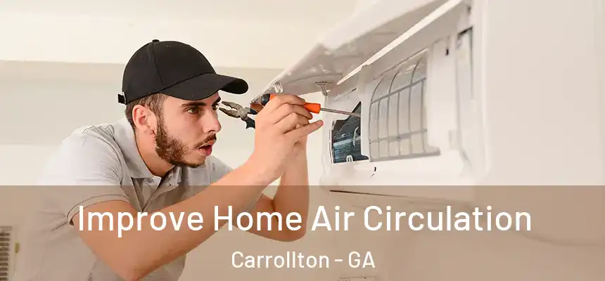  Improve Home Air Circulation Carrollton - GA