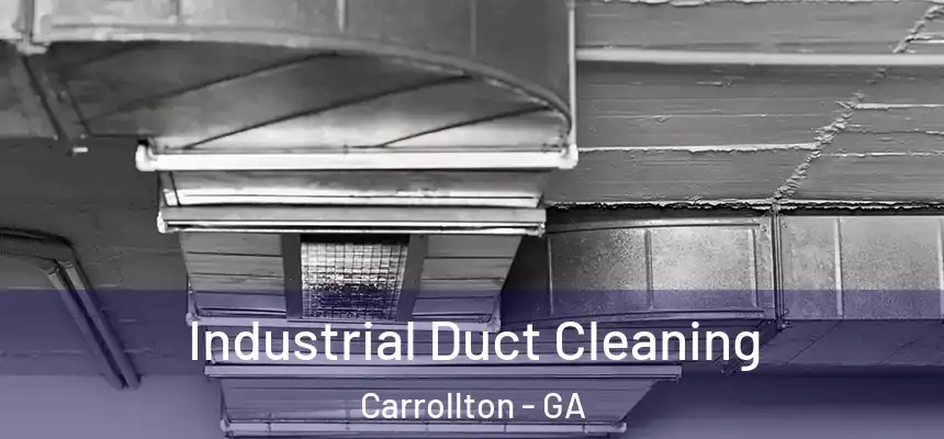 Industrial Duct Cleaning Carrollton - GA